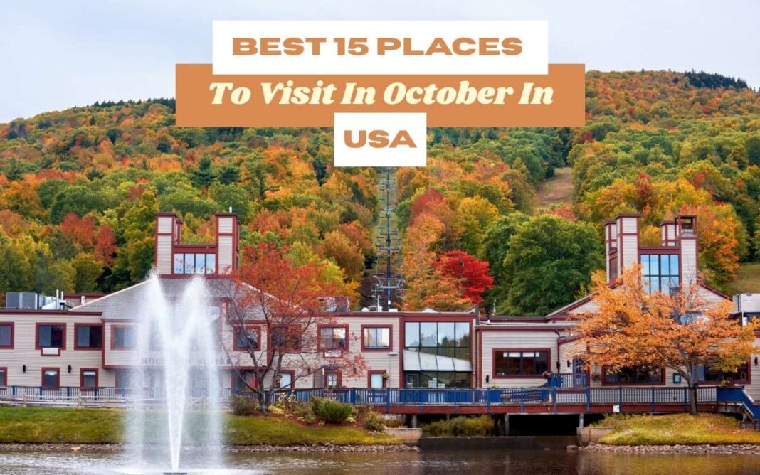 Best 15 Places To Visit In October USA